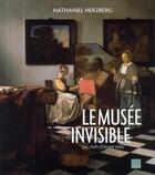 Couverture du livre « Le musée invisible ; les chefs d'oeuvres volés » de Nathaniel Herzberg aux éditions Toucan