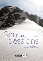 Couverture du livre « Sens et passions » de Alain Kerhoas aux éditions Elzevir