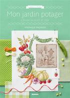 Couverture du livre « Mon jardin potager à broder au point de croix » de Veronique Enginger aux éditions Mango