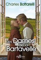 Couverture du livre « Les dames de Bartavelle » de Charles Bottarelli aux éditions De Boree