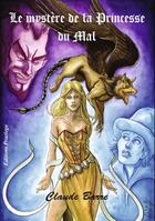 Couverture du livre « Le Mystere De La Princesse Du Mal » de Barre C aux éditions Praelego