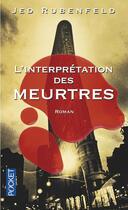 Couverture du livre « L'interprétation des meurtres » de Jed Rubenfeld aux éditions 12-21