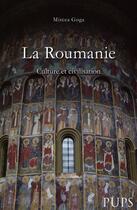 Couverture du livre « La roumanie : culture et civilisation » de Mircea Goga aux éditions Sorbonne Universite Presses