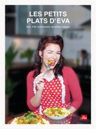 Couverture du livre « Les petits plats d'Eva ; 140 recettes vegan, faciles et engagées » de Zink Eva aux éditions La Plage