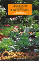 Couverture du livre « Les Secrets De Mon Jardin Potager » de Alain Ducasse et Victor Renaud aux éditions Chene