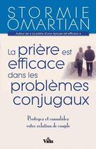 Couverture du livre « La prière est efficace dans les problèmes conjugaux » de Stormie Omartian aux éditions Vida