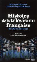 Couverture du livre « Histoire de la télévision française » de Monique Sauvage et Isabelle Veyrat-Masson aux éditions Nouveau Monde