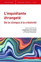 Couverture du livre « L'inquietante étrangeté ; de la clinique à la créativité » de Florian Houssier et Angelique Christaki aux éditions In Press