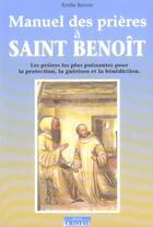 Couverture du livre « Manuel des prières à Saint Benoît » de Emilie Bonvin aux éditions Cristal