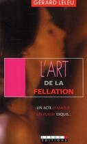 Couverture du livre « L'art de la fellation, l'art du cunnilingus » de Gerard Leleu aux éditions Leduc