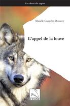 Couverture du livre « L appel de la louve » de Compere-Demarcy M. aux éditions Editions Du Cygne