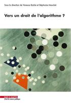 Couverture du livre « Vers un droit de l'algorithme » de Vanessa Barbe et Stephanie Mauclair aux éditions Mare & Martin