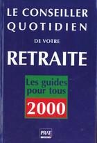 Couverture du livre « Le conseiller quotidien de votre retraite 20000 » de Patrick Louis aux éditions Prat