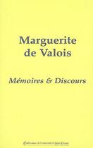 Couverture du livre « Marguerite de Valois, mémoires et discours » de Eliane Vienot aux éditions Pu De Saint Etienne