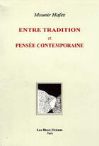 Couverture du livre « Entre tradition et pensee contemporaine » de Mounir Hafez aux éditions Les Deux Oceans