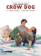 Couverture du livre « Lance Crow Dog Tome 2 : coeur rouge - cheveux jaunes » de Serge Perrotin et Gael Sejourne aux éditions Bd Must