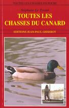 Couverture du livre « Toutes les chasses du canard » de Stephane Le Tyrant aux éditions Gisserot