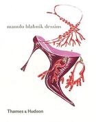 Couverture du livre « Manolo Blahnik dessins » de Manolo Blahnik aux éditions Thames And Hudson