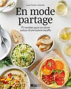 Couverture du livre « En mode partage : 75 recettes pour se réunir autour d'une bonne bouffe » de Lara Fortin-Grenier aux éditions Pratico Edition