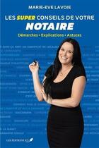 Couverture du livre « Les super conseils de votre notaire » de Marie-Eve Lavoie aux éditions Jcl