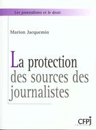 Couverture du livre « Protection des sources des journalistes » de Jacquemin M aux éditions Victoires