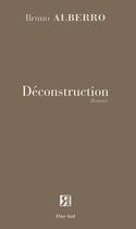 Couverture du livre « Déconstruction » de Alberro Bruno aux éditions Elan Sud