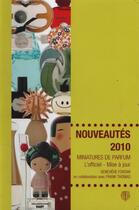 Couverture du livre « Nouveautés 2010 ; miniatures de parfum » de Genevieve Fontan et Frank Thomas aux éditions Arfon