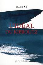 Couverture du livre « L'idéal du kibboutz » de Shakin Nir aux éditions Les Provinciales