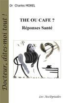 Couverture du livre « Thé ou café ? réponses santé » de C Morel aux éditions Les Asclepiades