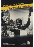 Couverture du livre « D'une guerre à l'autre... ; combats de femmes » de Marie Gatard et Fabienne Mercier-Bernadet aux éditions Regi Arm