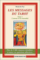 Couverture du livre « Les messages du tarot Tome 1 ; l'amour et la sensualité » de Bruno De Nys aux éditions Bruno De Nys