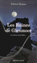 Couverture du livre « Les ruines de Glenmoor et autres nouvelles » de Patrice Dumas aux éditions Malvern Link