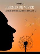 Couverture du livre « Permis de vivre » de Marie-Laure Santos Banant aux éditions Ml Santos Banant
