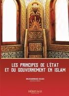 Couverture du livre « Les principes de l'état et du gouvernement en Islam » de Muhammad Asad aux éditions Heritage