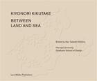 Couverture du livre « Kiyonori kikutake between land and sea » de Oshima Tadashi aux éditions Lars Muller