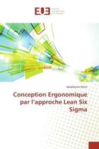 Couverture du livre « Conception ergonomique par l'approche Lean Six Sigma » de Abdelkerim Rhimi aux éditions Editions Universitaires Europeennes