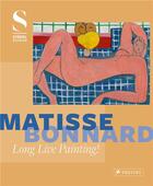 Couverture du livre « Matisse - bonnard long live painting! » de Kramer Felix aux éditions Prestel