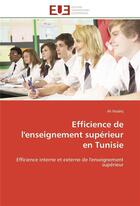 Couverture du livre « Efficience de l'enseignement superieur en tunisie - efficience interne et externe de l'enseignement » de Ali Maalej aux éditions Editions Universitaires Europeennes