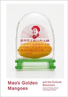 Couverture du livre « Mao's golden mangoes and the cultural revolution » de Murck aux éditions Scheidegger