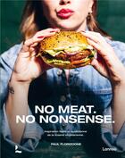 Couverture du livre « No meat. no nonsense. inspiration facile et originale de Greenway pour la cuisine végétarienne » de Paul Florizoone aux éditions Lannoo