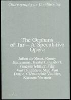Couverture du livre « The orphans of tar (choreography as conditioning) » de Langsdorf Heike aux éditions Ape Art Paper