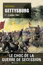 Couverture du livre « Gettysburg ; 1er-3 juillet 1863 » de Farid Ameur aux éditions Tallandier