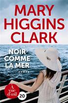 Couverture du livre « Noir comme la mer » de Mary Higgins Clark aux éditions A Vue D'oeil