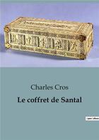 Couverture du livre « Le coffret de Santal » de Charles Cros aux éditions Culturea