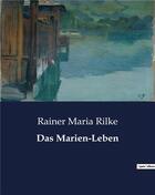Couverture du livre « Das Marien-Leben » de Rainer Maria Rilke aux éditions Culturea