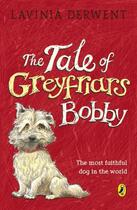 Couverture du livre « The Tale of Greyfriars Bobby » de Derwent Lavinia aux éditions Penguin Books Ltd Digital