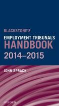 Couverture du livre « Blackstone's Employment Tribunals Handbook 2014-15 » de Sprack John aux éditions Oup Oxford