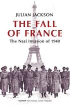 Couverture du livre « The Fall of France: The Nazi Invasion of 1940 » de Julian Jackson aux éditions Oup Oxford
