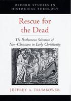 Couverture du livre « Rescue for the Dead: The Posthumous Salvation of Non-Christians in Ear » de Trumbower Jeffrey A aux éditions Oxford University Press Usa