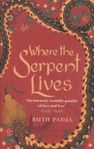Couverture du livre « Where The Serpent Lives » de Ruth Padel aux éditions Abacus